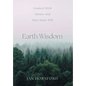 Earth Wisdom: Connect With Nature and Your Inner Self - Hardcover