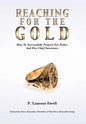 Reaching For The Gold: How To Successfully Prepare For Police And Fire Chief Interviews - Hardcover