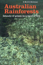 Australian Rainforests: Islands of Green in a Land of Fire - Paperback
