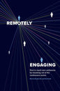 Remotely Engaging: How to reach new audiences by breaking out of the conference centre - Paperback