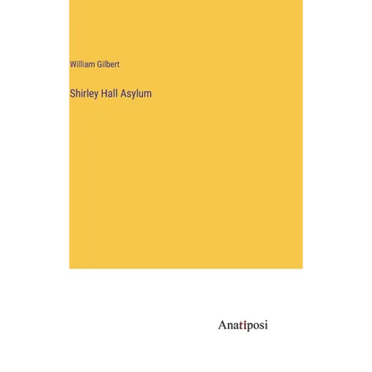 Shirley Hall Asylum - Hardcover