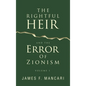 THE RIGHTFUL HEIR And The Error Of Zionism: Volume 1 - Hardcover