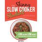The Skinny Slow Cooker Student Recipe Book: Delicious, Simple, Low Calorie, Low Budget, Slow Cooker Meals For Hungry Students. All Under 300, 400 & 50 - Paperback