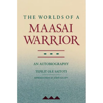 The Worlds of a Maasai Warrior: An Autobiography - Paperback