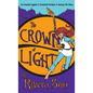 The Crown of Light: An Ancient Legend, a Lovestruck Heroine, a Journey for Peace - Hardcover