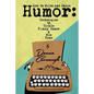 How to Write and Share Humor: Techniques to Tickle Funny Bones and Win Fans - Paperback
