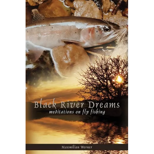 Black River Dreams: Meditations on Fly Fishing - Paperback