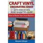 Craft Vinyl Decorating Ideas Gifts Home Decor and Money Making Tips Galore - Paperback