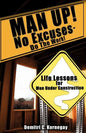 MAN UP! No Excuses - Do The Work! - Paperback