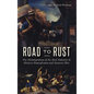 Road to Rust: The Disintegration of the Steel Industry in Western Pennsylvania and Eastern Ohio - Hardcover