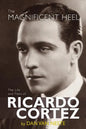 The Magnificent Heel: The Life and Films of Ricardo Cortez - Paperback