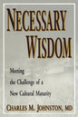 Necessary Wisdom: Meeting the Challenge of A New Cultural Matruity - Paperback