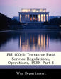 FM 100-5: Tentative Field Service Regulations, Operations, 1939, Part 1 - Paperback