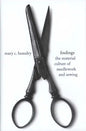 Findings: The Material Culture of Needlework and Sewing - Hardcover