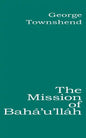 The Mission of Bahá'u'lláh - Paperback