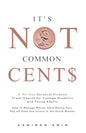 It's Not Common Cent$: A 30-Day Personal Finance Crash Course for College Students and Young Adults. How to Manage Money, Save Money Fast, Pa - Paperback