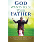 God Wants To Be Your Father - Hardcover