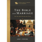 The Bible and Marriage: The Two Shall Become One Flesh - Paperback