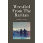Wrestled From The Raritan - Paperback