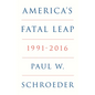 America's Fatal Leap: 1991-2016 - Hardcover