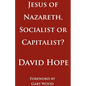 Jesus of Nazareth, Socialist or Capitalist? - Paperback