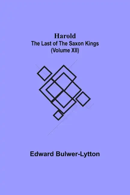 Harold: the Last of the Saxon Kings (Volume XII) - Paperback