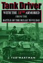 Tank Driver: With the 11th Armored from the Battle of the Bulge to Ve Day - Hardcover