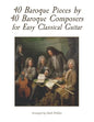 40 Baroque Pieces by 40 Baroque Composers for Easy Classical Guitar - Paperback
