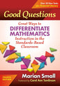 Good Questions: Great Ways to Differentiate Mathematics Instruction in the Standards-Based Classroom - Paperback