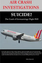 AIR CRASH INVESTIGATIONS-SUICIDE-The Crash of Germanwings Flight 9525 - Paperback