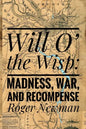 Will O' The Wisp: Madness, War and Recompense - Paperback