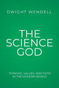The Science God: Thinking, Values, and Faith in the Modern World - Paperback