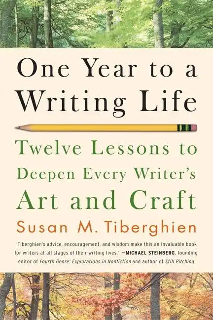 One Year to a Writing Life: Twelve Lessons to Deepen Every Writer's Art and Craft - Paperback