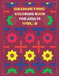 Geometric coloring book for adults Vol. 2: Beautiful geometric patterns - paint for relaxation and stress relief! - Paperback