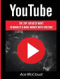 YouTube: The Top 100 Best Ways To Market & Make Money With YouTube - Hardcover