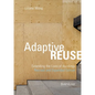 Adaptive Reuse: Extending the Lives of Buildings - Paperback