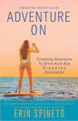 Adventure On: Finessing Adventure to Drive Kick-Ass Diabetes Domination - Paperback