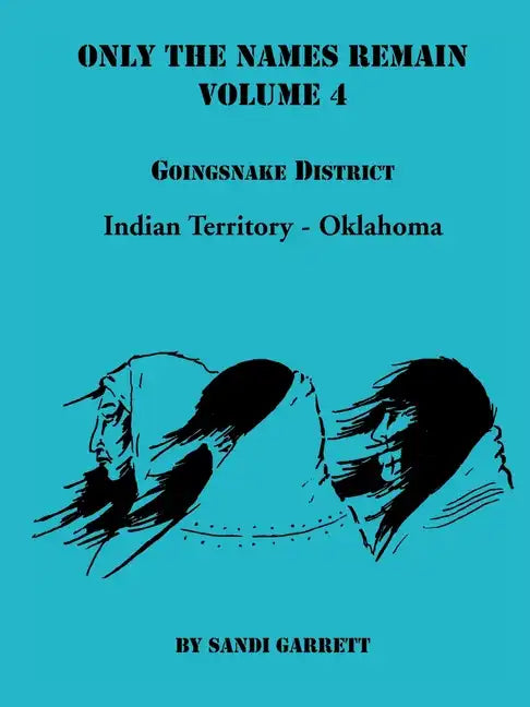 Only The Names Remain, Volume 4: Goingsnake District - Paperback