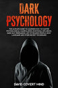 Dark Psychology: The Ultimate Guide To Learning How To Master Psychological Manipulation, Emotional Influence, Dark NLP, Persuasion, Ar - Paperback