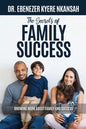 The Secrets of Family Success: Knowing More About Family and Success - Paperback