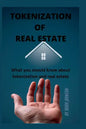 Tokenization of Real Estate: What you should know about tokenization and real estate - Paperback