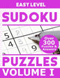 Sudoku Over 300 Easy Level Puzzles Volume I: Puzzle Book 8.5" X 11" Softcover Puzzles To Challenge The Brain Solutions Included - Paperback