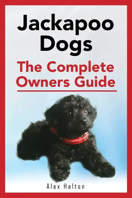 Jackapoo Dogs: The Complete Owner's Guide - Paperback
