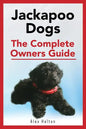 Jackapoo Dogs: The Complete Owner's Guide - Paperback