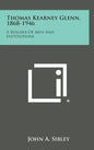 Thomas Kearney Glenn, 1868-1946: A Builder of Men and Institutions - Hardcover