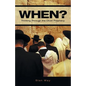 When?: Thinking Through the Olivet Prophecy - Paperback