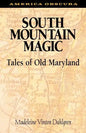 South Mountain Magic: Tales of Old Maryland - Paperback