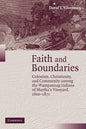 Faith and Boundaries: Colonists, Christianity, and Community Among the Wampanoag Indians of Martha's Vineyard, 1600 1871 - Paperback