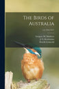 The Birds of Australia; v.6 (1916-1917) - Paperback