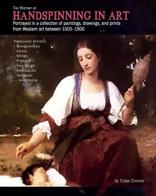 The History of Handspinning in Art: Portrayed in a collection of paintings, drawings, and prints from Western art between 1500 -1900 - Paperback